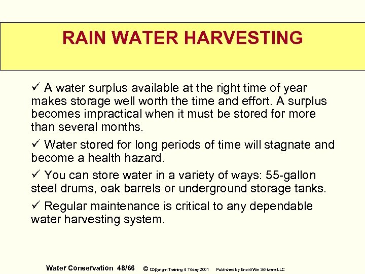 RAIN WATER HARVESTING ü A water surplus available at the right time of year