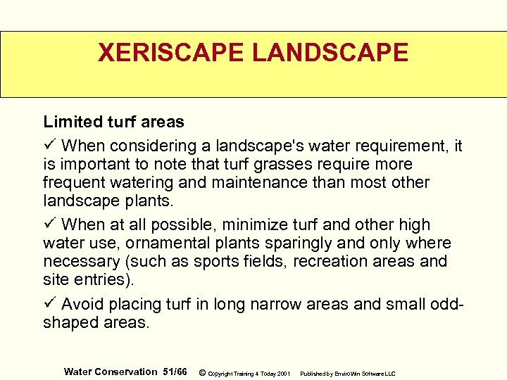 XERISCAPE LANDSCAPE Limited turf areas ü When considering a landscape's water requirement, it is