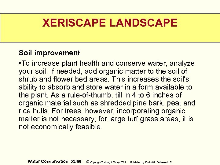 XERISCAPE LANDSCAPE Soil improvement • To increase plant health and conserve water, analyze your
