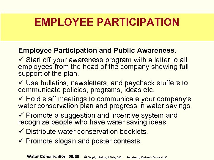 EMPLOYEE PARTICIPATION Employee Participation and Public Awareness. ü Start off your awareness program with