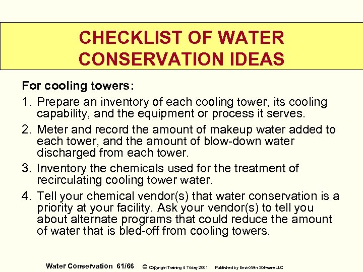 CHECKLIST OF WATER CONSERVATION IDEAS For cooling towers: 1. Prepare an inventory of each