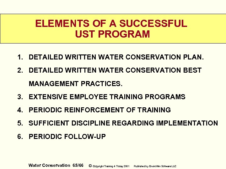 ELEMENTS OF A SUCCESSFUL UST PROGRAM 1. DETAILED WRITTEN WATER CONSERVATION PLAN. 2. DETAILED