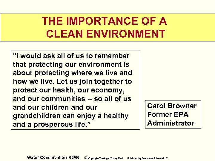 THE IMPORTANCE OF A CLEAN ENVIRONMENT “I would ask all of us to remember