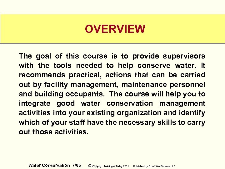OVERVIEW The goal of this course is to provide supervisors with the tools needed