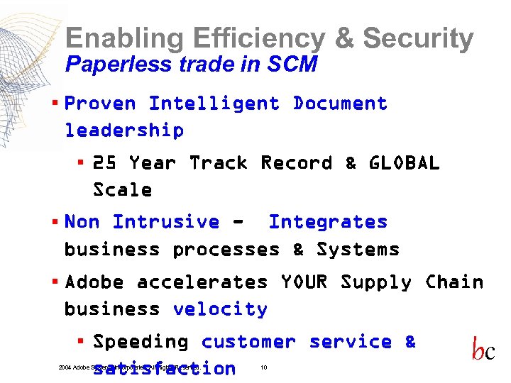 Enabling Efficiency & Security Paperless trade in SCM § Proven Intelligent Document leadership §