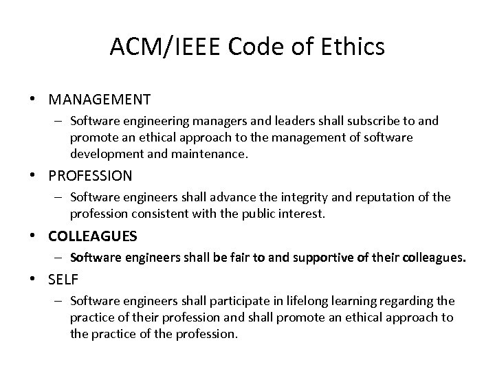 ACM/IEEE Code of Ethics • MANAGEMENT – Software engineering managers and leaders shall subscribe