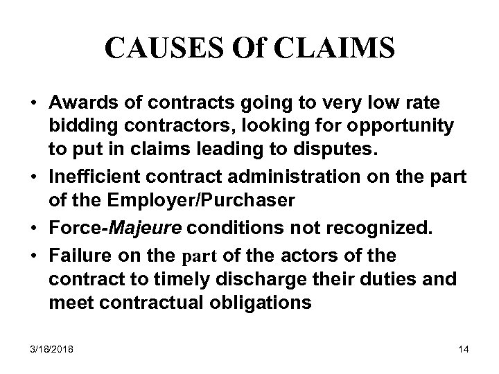CAUSES Of CLAIMS • Awards of contracts going to very low rate bidding contractors,