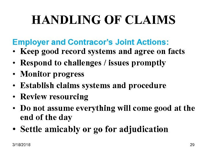 HANDLING OF CLAIMS Employer and Contracor’s Joint Actions: • • • Keep good record
