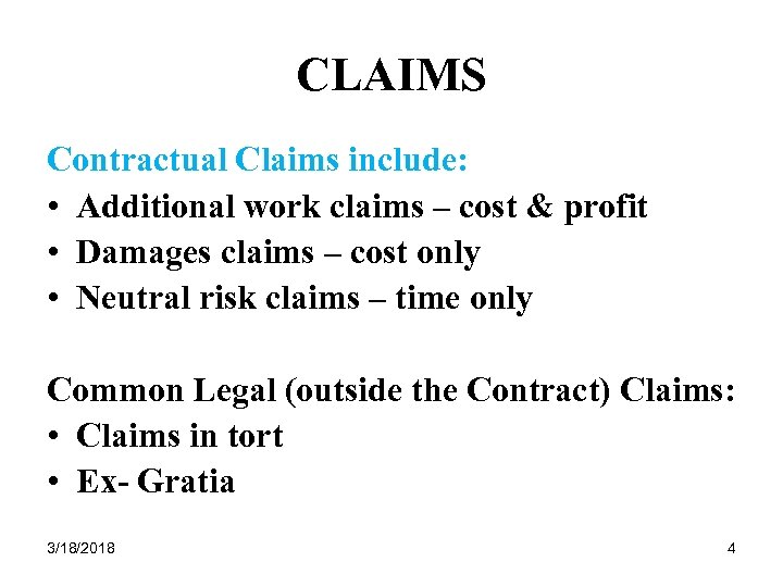 CLAIMS Contractual Claims include: • Additional work claims – cost & profit • Damages