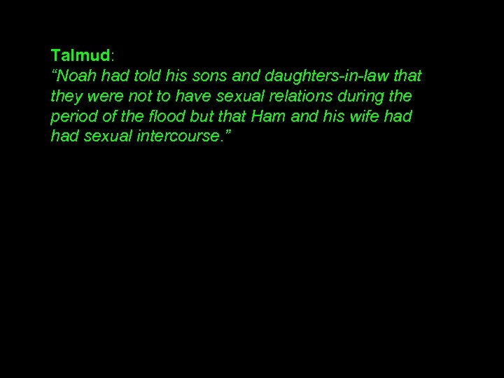 Talmud: “Noah had told his sons and daughters-in-law that they were not to have