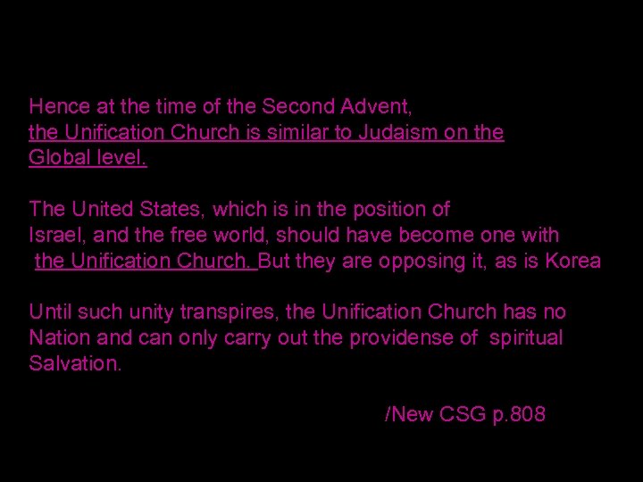 Hence at the time of the Second Advent, the Unification Church is similar to