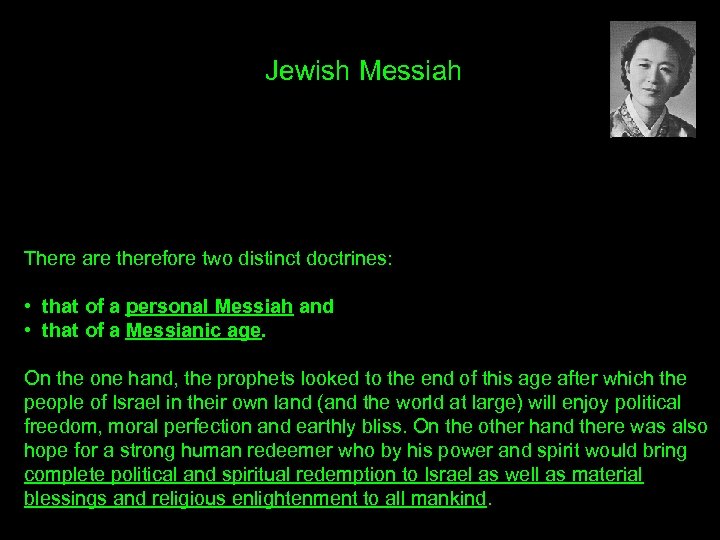 Jewish Messiah There are therefore two distinct doctrines: • that of a personal Messiah