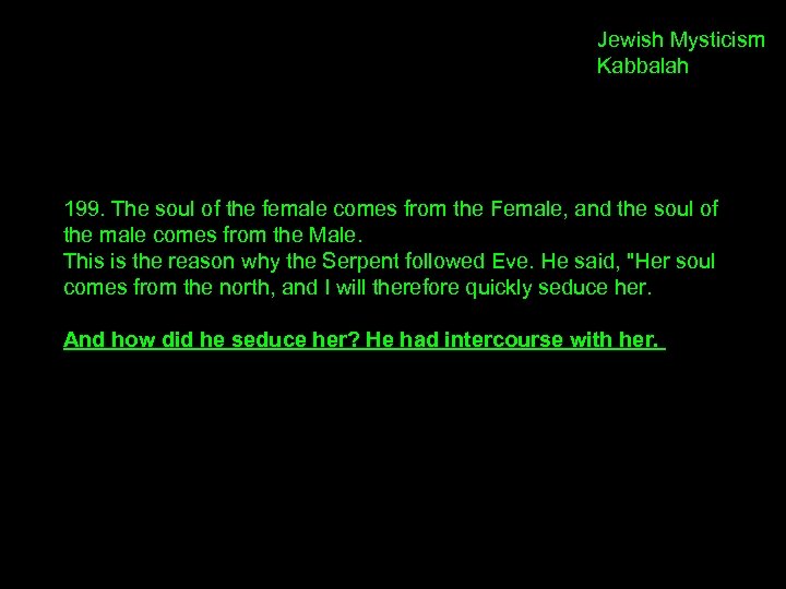 Jewish Mysticism Kabbalah 199. The soul of the female comes from the Female, and