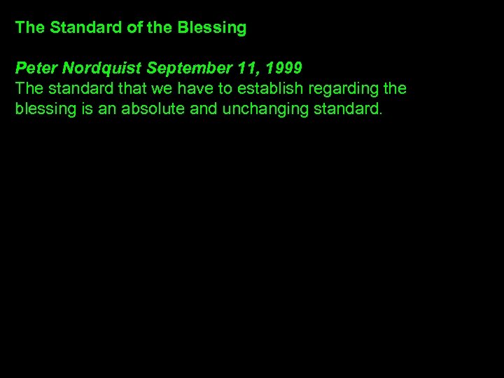 The Standard of the Blessing Peter Nordquist September 11, 1999 The standard that we