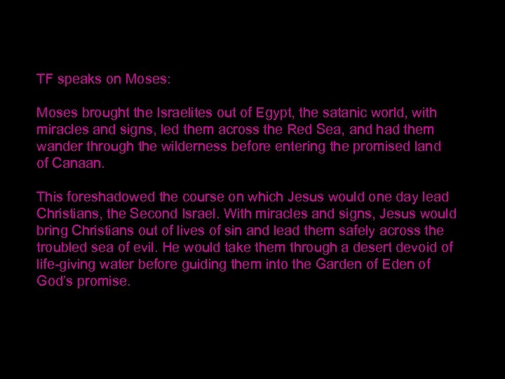 TF speaks on Moses: Moses brought the Israelites out of Egypt, the satanic world,