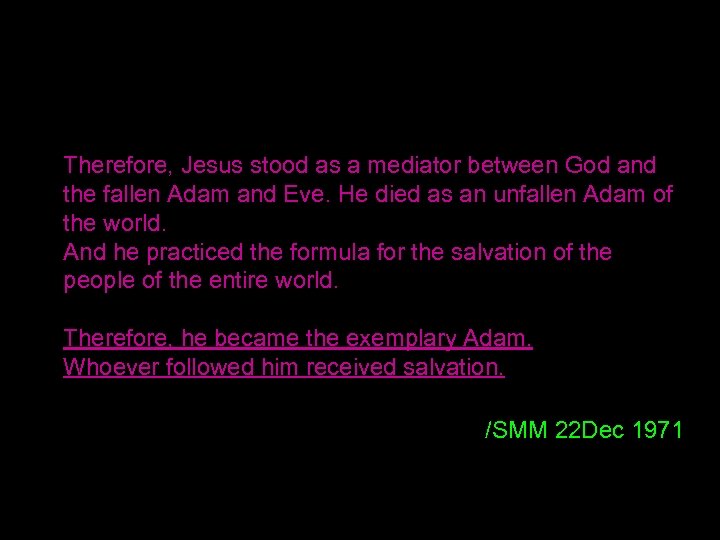 Therefore, Jesus stood as a mediator between God and the fallen Adam and Eve.