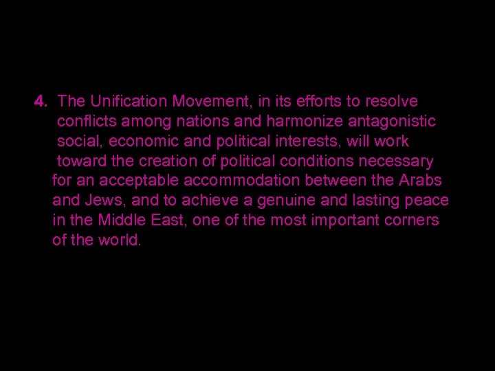 4. The Unification Movement, in its efforts to resolve conflicts among nations and harmonize