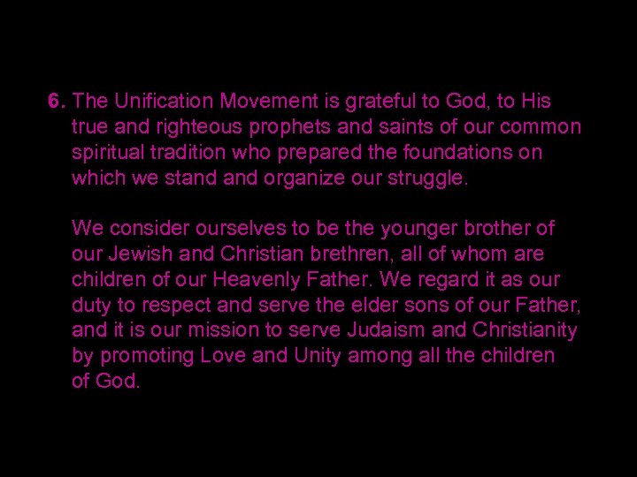 6. The Unification Movement is grateful to God, to His true and righteous prophets
