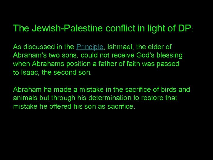 The Jewish-Palestine conflict in light of DP: As discussed in the Principle, Ishmael, the