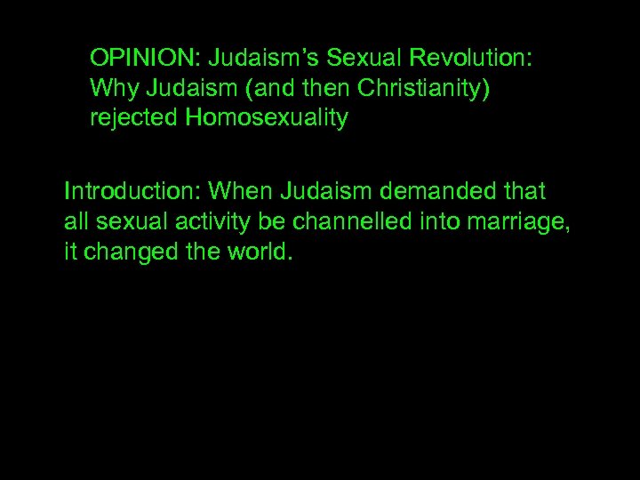 OPINION: Judaism’s Sexual Revolution: Why Judaism (and then Christianity) rejected Homosexuality Introduction: When Judaism