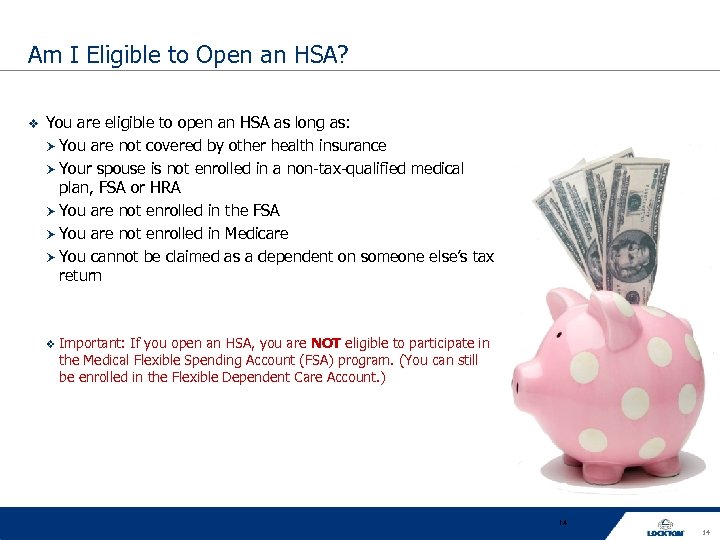 Am I Eligible to Open an HSA? You are eligible to open an HSA