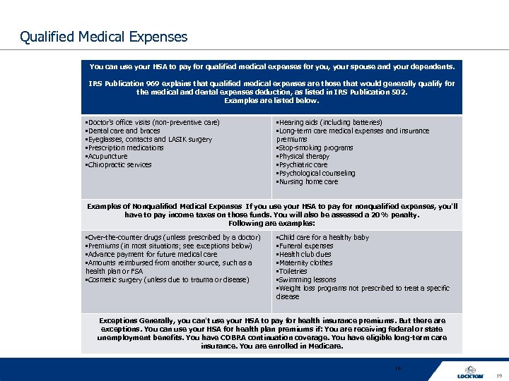 Qualified Medical Expenses You can use your HSA to pay for qualified medical expenses