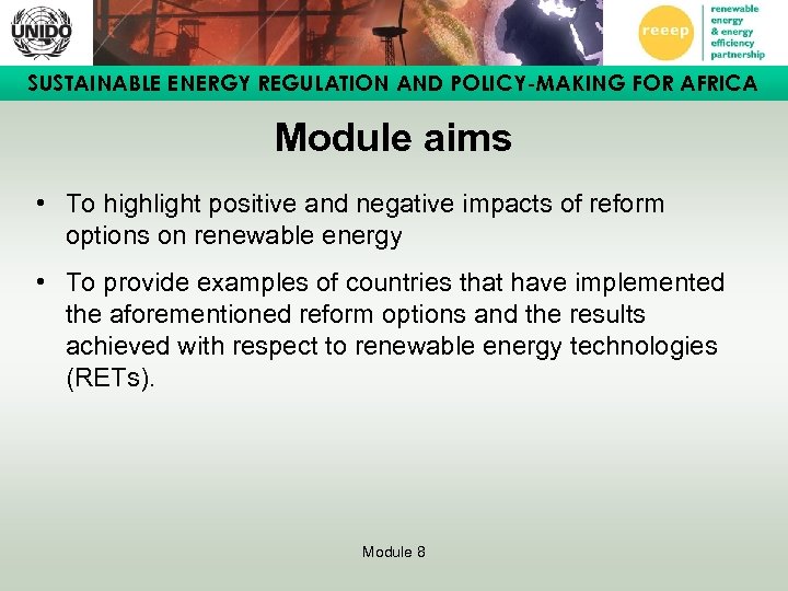 SUSTAINABLE ENERGY REGULATION AND POLICY-MAKING FOR AFRICA Module aims • To highlight positive and
