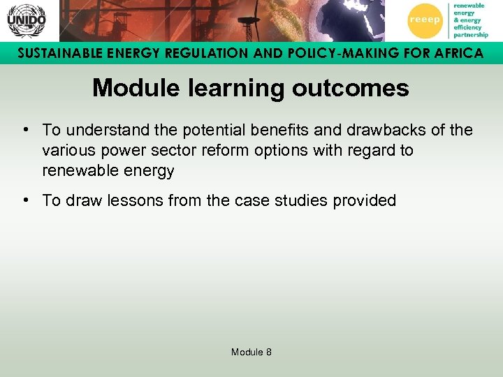 SUSTAINABLE ENERGY REGULATION AND POLICY-MAKING FOR AFRICA Module learning outcomes • To understand the