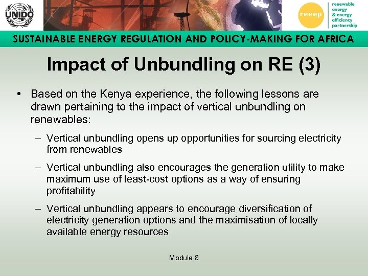 SUSTAINABLE ENERGY REGULATION AND POLICY-MAKING FOR AFRICA Impact of Unbundling on RE (3) •