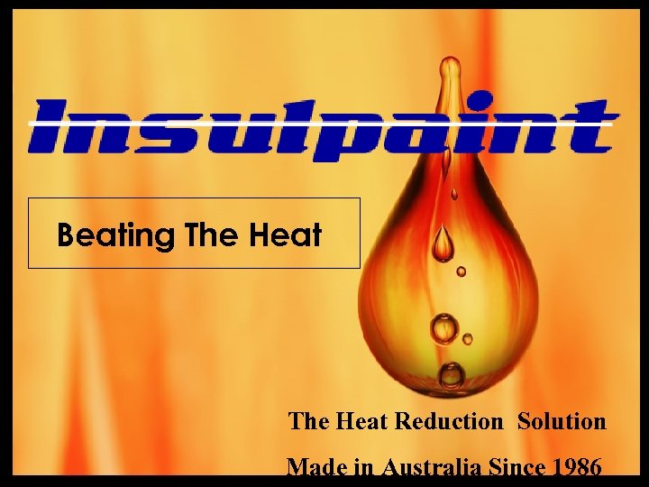 Beating The Heat Reduction Solution Made in Australia Since 1986 