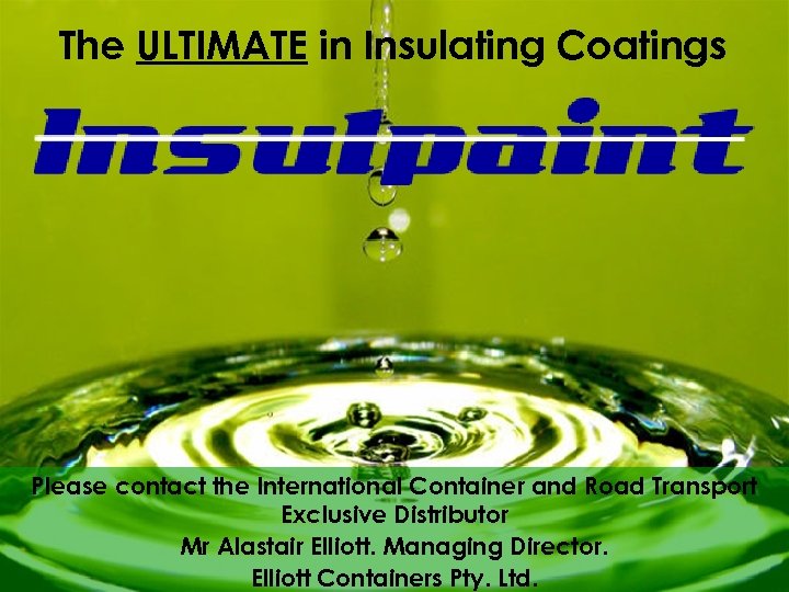 The ULTIMATE in Insulating Coatings Please contact the International Container and Road Transport Exclusive