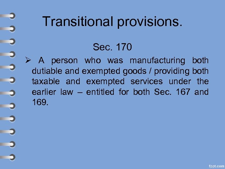 Transitional provisions. Sec. 170 Ø A person who was manufacturing both dutiable and exempted