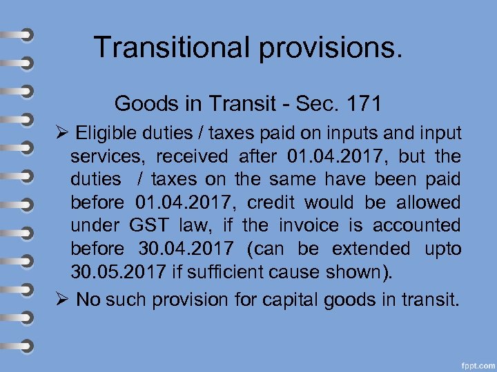 Transitional provisions. Goods in Transit - Sec. 171 Ø Eligible duties / taxes paid