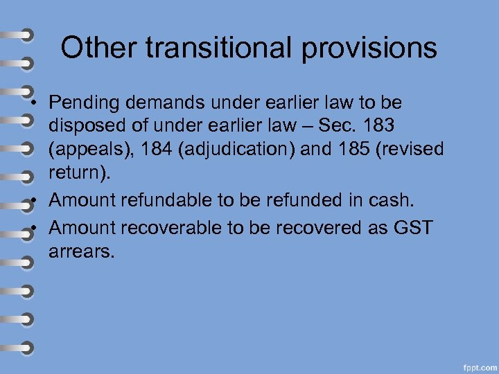 Other transitional provisions • Pending demands under earlier law to be disposed of under