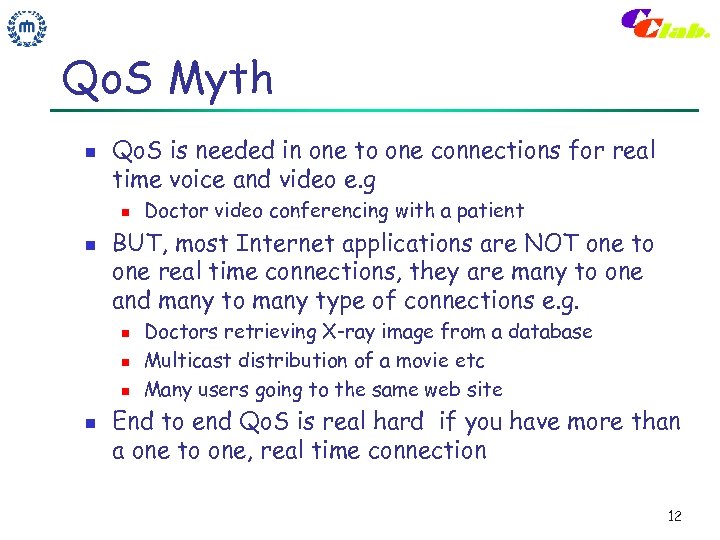 Qo. S Myth n Qo. S is needed in one to one connections for