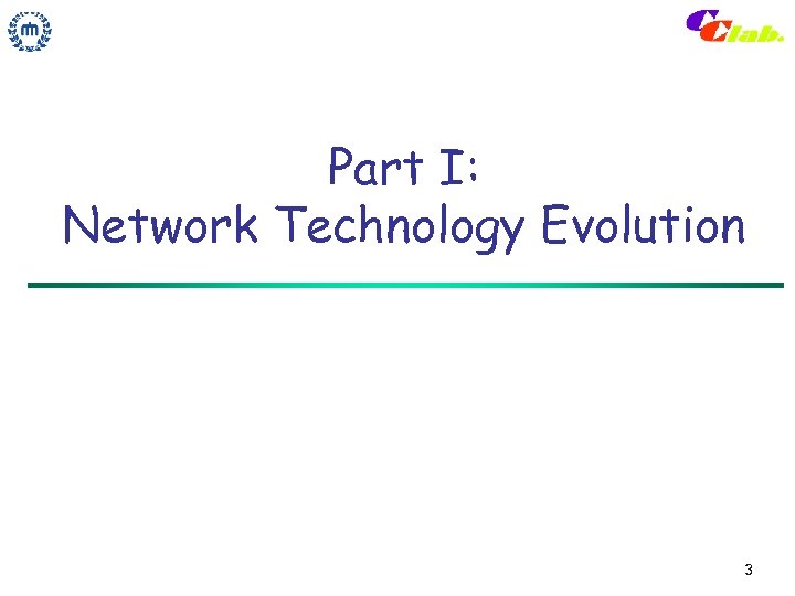 Part I: Network Technology Evolution 3 