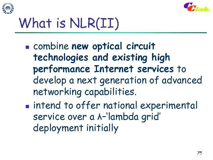 What is NLR(II) n n combine new optical circuit technologies and existing high performance