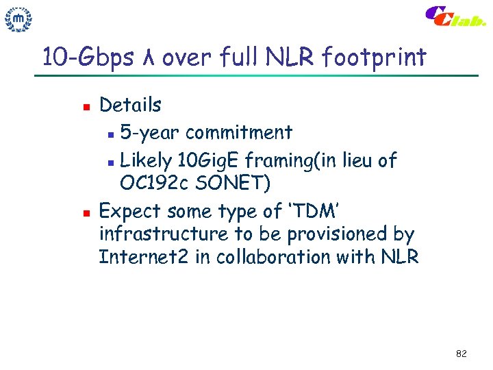 10 -Gbps λ over full NLR footprint n n Details n 5 -year commitment