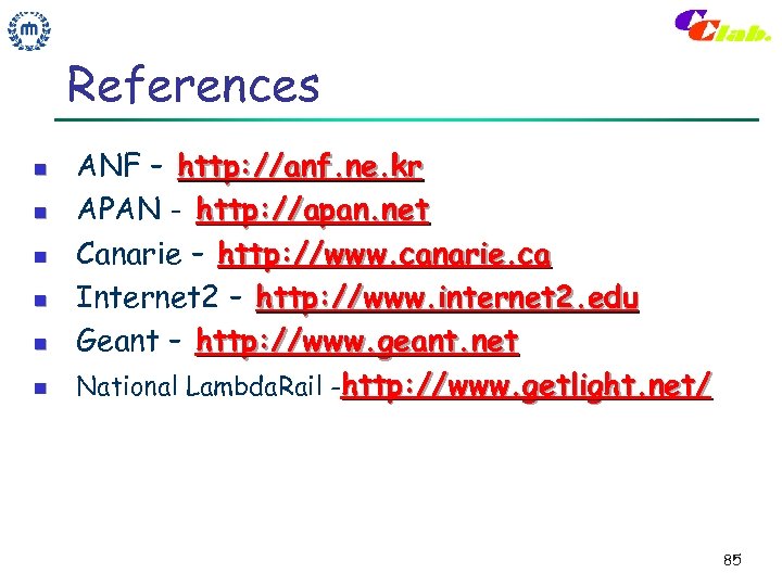 References n n n ANF – http: //anf. ne. kr APAN - http: //apan.