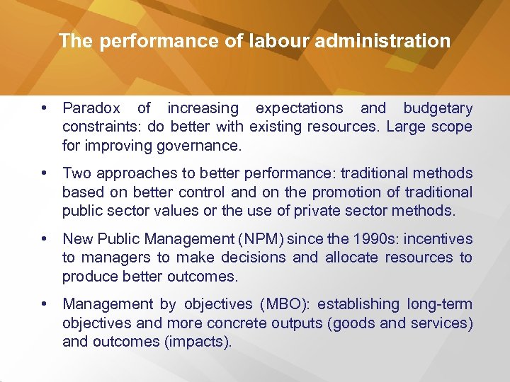 The performance of labour administration • Paradox of increasing expectations and budgetary constraints: do