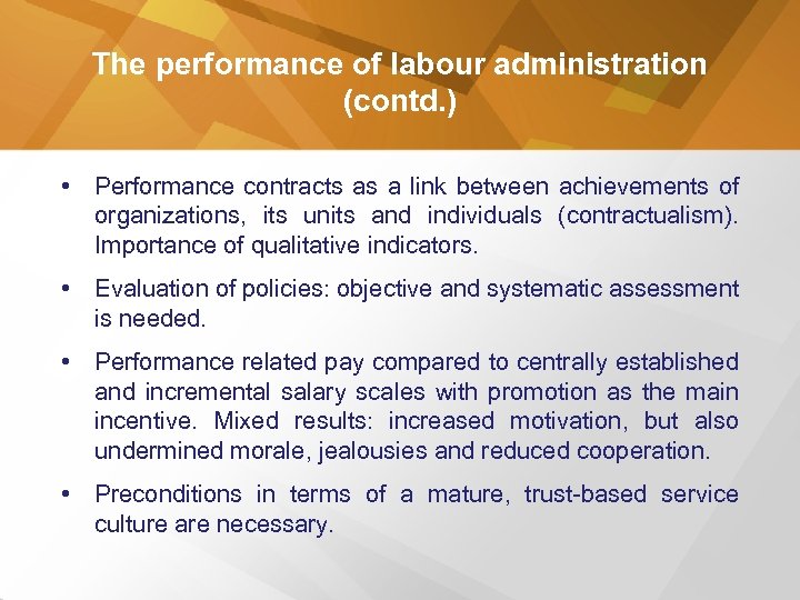 The performance of labour administration (contd. ) • Performance contracts as a link between