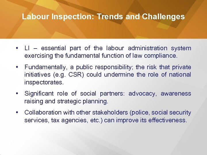 Labour Inspection: Trends and Challenges • LI – essential part of the labour administration