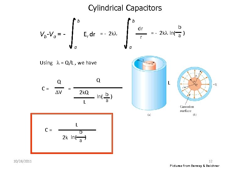 Cylindrical Capacitors b Vb-Va = - b dr r Er dr = - 2