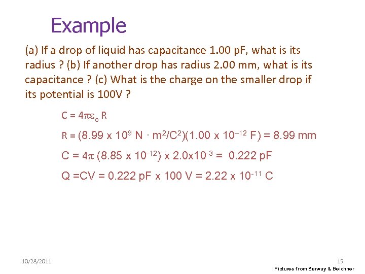Example (a) If a drop of liquid has capacitance 1. 00 p. F, what