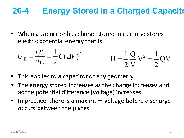 26 -4 Energy Stored in a Charged Capacito • When a capacitor has charge