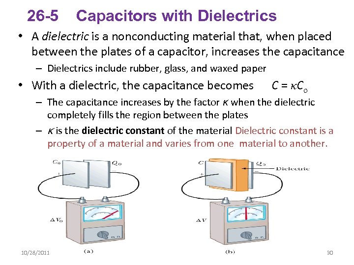 26 -5 Capacitors with Dielectrics • A dielectric is a nonconducting material that, when