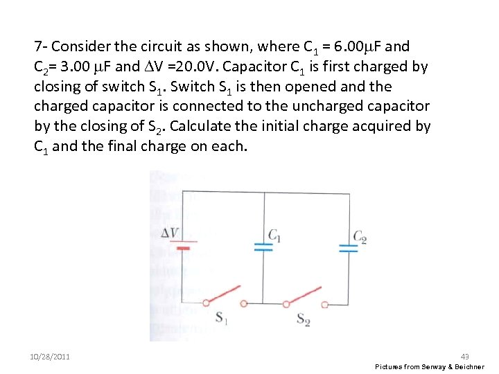 7 - Consider the circuit as shown, where C 1 = 6. 00 F