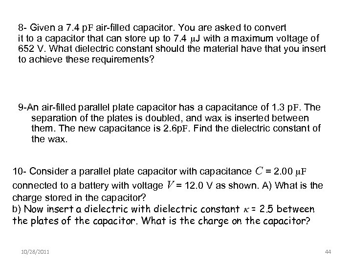 8 - Given a 7. 4 p. F air-filled capacitor. You are asked to