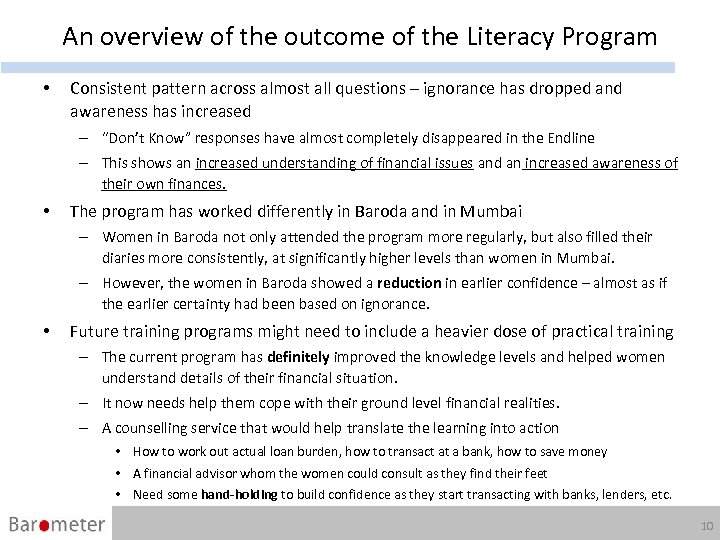 An overview of the outcome of the Literacy Program • Consistent pattern across almost