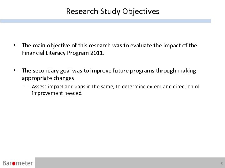 Research Study Objectives • The main objective of this research was to evaluate the